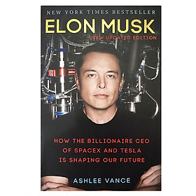 Hình ảnh sách Elon Musk: How The Billionaire CEO Of Spacex And Tesla Is Shaping Our Future