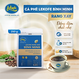 Cà phê rang xay Bình Minh Lekofe 100% Robusta Đắng đậm chát nhẹ Túi 250gram