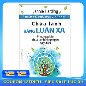 Hiểu Và Ứng Dụng Nhanh - Chữa Lành Bằng Luân Xa