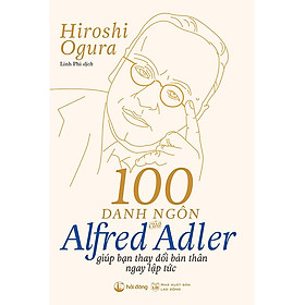 100 danh ngôn của Alfred Adler giúp bạn thay đổi bản thân ngay lập tức 