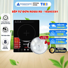 Mua Bếp Từ Đơn Tân Á Đại Thành Rossi RS-1020CC01 Kèm Nồi - Hàng Chính Hãng Bảo Hành 24 Tháng
