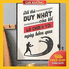 Mua Tranh động lực trang trí văn phòng - Đối thủ duy nhất của tôi là chính tôi ngày hôm qua