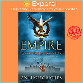 Sách - Wounds of Honour: Empire I by Anthony Riches (UK edition, paperback)
