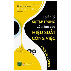 Quản lý sự tập trung để nâng cao hiệu suất công việc - Michael Hyatt