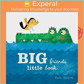 Sách - Big Friends, Little Book by Paula Vasquez (US edition, paperback)