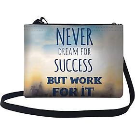 Túi Đeo Chéo Nữ In Hình Never Dream For Success But Work For It - TUTE128