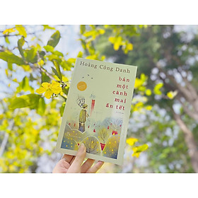 BÁN MỘT CÀNH MAI ĂN TẾT - Hoàng Công Danh – NXB Trẻ