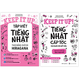 Ảnh bìa Combo 2 Cuốn Keep It Up: Tiếng Nhật Cấp Tốc Cho Người Mới Bắt Đầu + Tập Viết Tiếng Nhật Theo Bảng Chữ Cái Hiragana