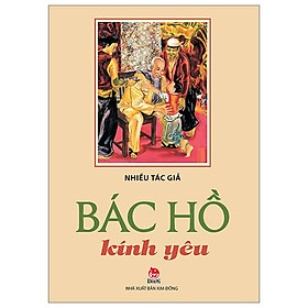 Bác Hồ Kính Yêu (Tái Bản 2023)