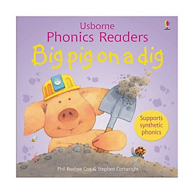 Big Pig On A Dig: Phonics Readers