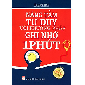 Nâng Tầm Tư Duy Với Phương Pháp Ghi Nhớ Trong 1 Phút