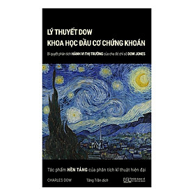 [Download Sách] Lý thuyết Dow - Khoa học đầu cơ chứng khoán: Bí quyết phân tích hành vi thị trường của cha đẻ chỉ số Dow Jones - Tác phẩm nền tảng của phân tích kĩ thuật hiện đại