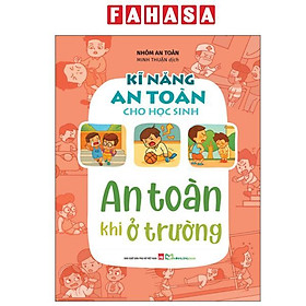 Kĩ Năng An Toàn Cho Học Sinh - An Toàn Khi Ở Trường - Trường An