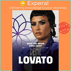 Sách - What You Never Knew About Demi Lovato by Helen Cox Cannons (UK edition, hardcover)