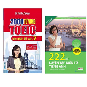 Combo 2 cuốn sách hay để học tiếng anh : 2000 Từ Vựng Toeic Cho Phần Thi Part 7 - Cô Mai Phương + 222 Bài Luyện Tập Điền Từ Tiếng Anh.