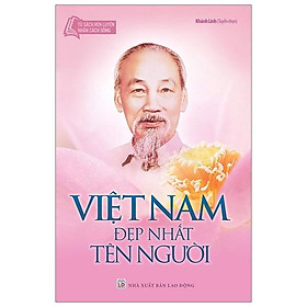 Tủ  Bác Hồ - Việt Nam Đẹp Nhất Tên Người - Bản Quyền