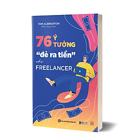 Sách 76 ý tưởng “đẻ ra tiền” cho Freelancer