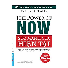 Sức Mạnh Của Hiện Tại – Eckhart Tolle | Sách Kỹ Năng Sống, Tỉnh Thức, Chữa Lành Tâm Trí (Bản In Chính Hãng)