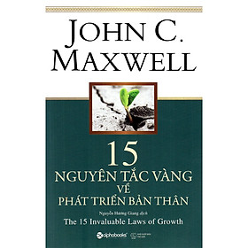 Cuốn Sách Tuyệt Vời Giúp Bạn Giúp Bạn Trở Thành Một Người Học Hỏi Không Mệt Mỏi, Với Tiềm Năng Không Ngừng Tăng Lên: 15 Nguyên Tắc Vàng Về Phát Triển Bản Thân