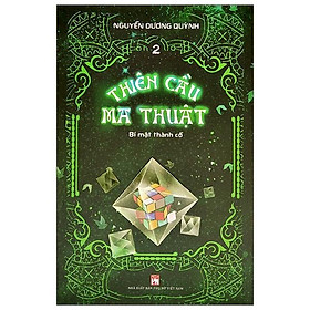 Thiên Cầu Ma Thuật Tập 2- Bí Mật Thành Cổ