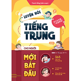 Sách Luyện Nói Tiếng Trung Cho Người Mới Bắt Đầu