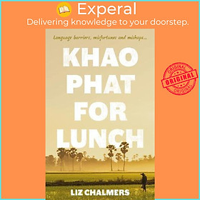 Sách - Khao Phat for Lunch by Liz Chalmers (UK edition, paperback)