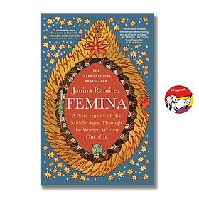Femina: A New History of the Middle Ages by Janina Ramirez | History / Feminism / Ngoại văn - WH Allen