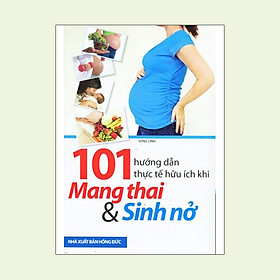 Hình ảnh 101 Hướng Dẫn Thực Tế Hữu Ích khi Mang Thai & Sinh Nở