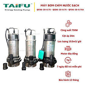Mua Máy bơm chìm đẩy cao 750W (1HP) Thân INOX 304 TAIFU QFD6-20-0.75  QFD6-20-0.75A và QSD6-20-0.75 - Bảo hành 1 năm
