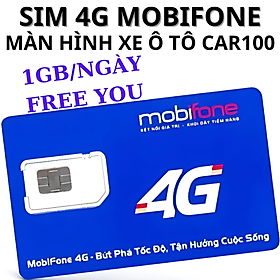 Sim 4G Mobifone Car100 12th Chỉ Áp Dụng Cho Màn Hình Xe Tặng 1GB/Ngày Không Giới Hạn Truy Cập Youtu - Hàng Chính Hãng - Sim yêu cầu O9O4341345