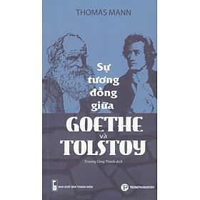 Thomas Mann - Sự tương đồng giữa Goethe và Tolstoy