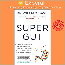 Sách - Super Gut - A Four-Week Plan to Reprogram Your Microbiome, Restore by Dr Dr William Davis (UK edition, paperback)