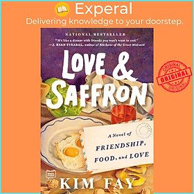 Sách - Love & Saffron : A Novel of Friendship, Food, and Love by Kim Fay (US edition, paperback)