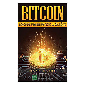 Sách - BITCOIN Bong Bóng Tài Chính Hay Tương Lai Của Tiền Tệ - 1980Books