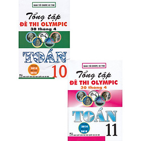 Combo Tổng Tập Đề Thi Olympic 30 Tháng 4 Toán 10 + 11 ( Từ 2014 Đến 2018) 