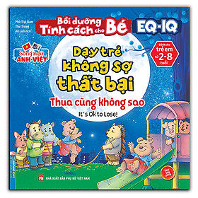 Hình ảnh Bồi Dưỡng Tính Cách Cho Bé EQ IQ (2-8 Tuổi) - Dạy Trẻ Không Sợ Thất Bại (Song Ngữ ANH - VIỆT) (Sách Bản Quyền)