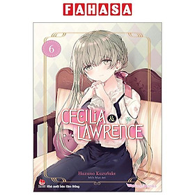 Cecilia & Lawrence - Tập 6 (Tái Bản 2024)