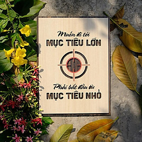 Mua Tranh gỗ treo tường_Muốn đi tới mục tiêu lớn phải bắt đầu từ mục tiêu nhỏ_CRN_01