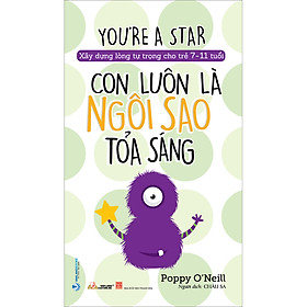 Hình ảnh Con Luôn Là Ngôi Sao Tỏa Sáng (Xây Dựng Lòng Tự Tin Cho Trẻ 7 - 11 Tuổi)