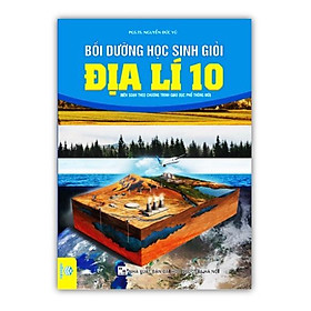 Sách - Bồi dưỡng học sinh giỏi địa lí 10 ( Biên soạn theo chương trình GDPT mới )