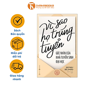 Vì sao họ trúng tuyển: Góc nhìn của nhà tuyển sinh đại học - Hà Nhi