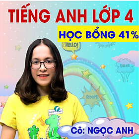 Khóa học TIẾNG ANH LỚP 4 - Cô Ngọc Anh - 06 tháng