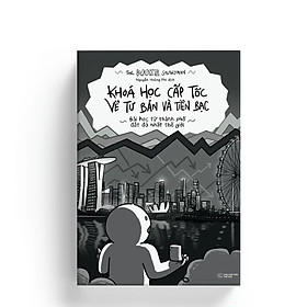 Khoá Học Cấp Tốc Về Tư Bản Và Tiền Bạc: Bài Học Từ Thành Phố Đắt Đỏ Nhất Thế Giới