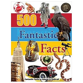 500 Fantastic Facts (Hardcover) - Đang cập nhật
