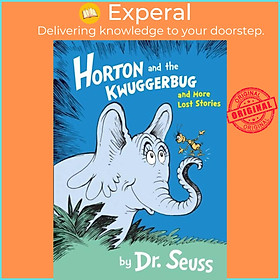 Sách - Horton and the Kwuggerbug and More Lost Stories by Dr. Seuss (UK edition, paperback)