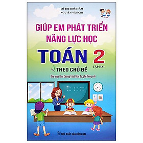 Giúp Em Phát Triển Năng Lực Học Toán Lớp 2 - Tập 2 (Theo Chủ Đề)