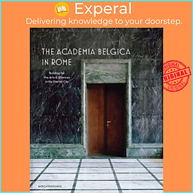 Ảnh bìa Sách - The Academia Belgica in Rome - Building for the Arts and Sciences in by Sabine van Sprang (UK edition, hardcover)