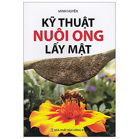 Kỹ Thuật Nuôi Ong Lấy Mật