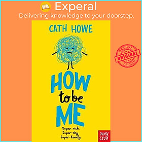 Sách - How to be Me by Cath Howe (UK edition, paperback)