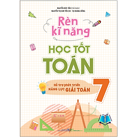 Rèn Kĩ Năng Học Tốt Toán Lớp 7 - Hỗ Trợ Phát Triển Năng Lực Giải Toán - Ren Eguchi